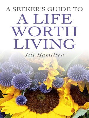 cover image of A Seeker's Guide to a Life Worth Living